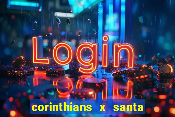 corinthians x santa cruz ao vivo hd